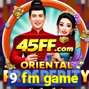 9 fm game